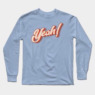 Yeah Long Sleeve T-Shirt